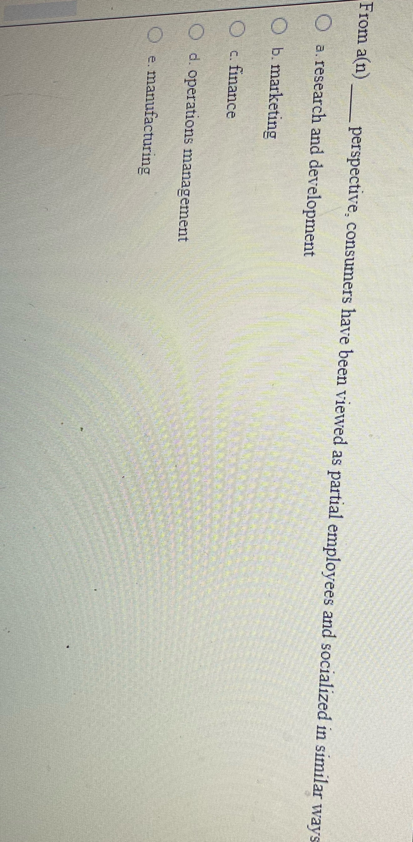  From a(n) perspective, consumers have been viewed as partial employees and