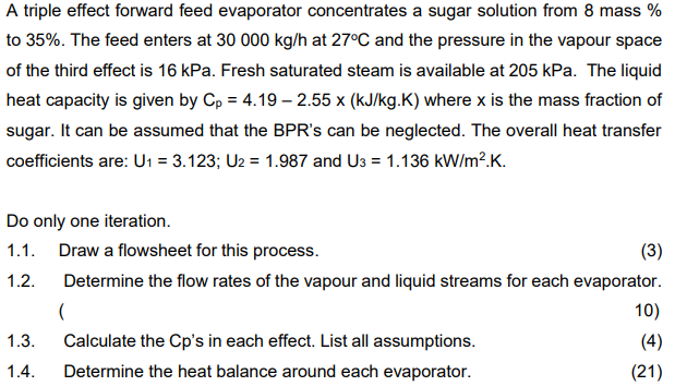  A triple effect forward feed evaporator concentrates a sugar solution 100kgs