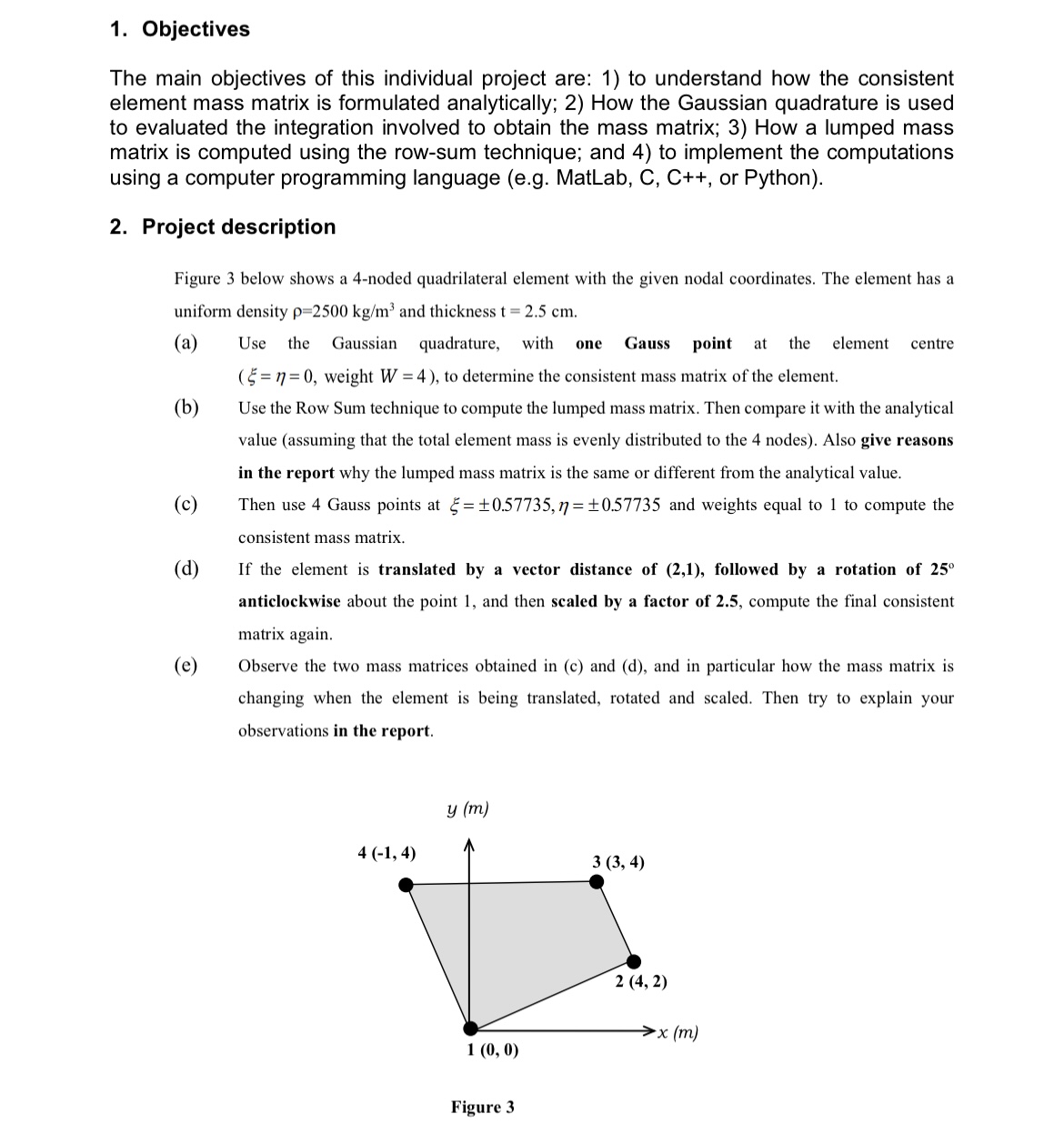  Project description Figure 3 below shows a 4-noded quadrilateral element with