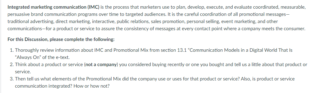  Integrated marketing communication [IMC] is the process that marketers use to