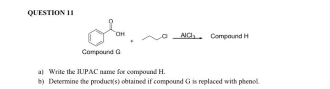 QUESTION 11 OH AICI Compound H Compound G a) Write the
