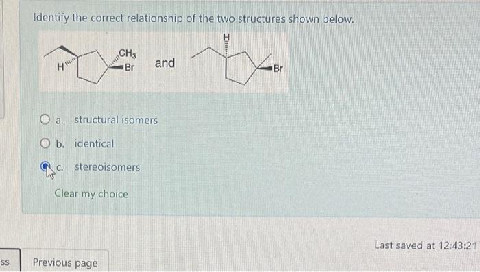  Identify the correct relationship of the two structures shown below. a.