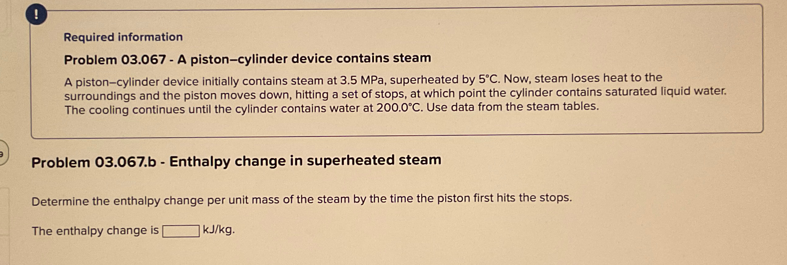  !\ Required information\ Problem 03.067 - A piston-cylinder device contains steam\