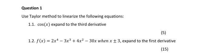  Question 1 Use Taylor method to linearize the following equations: 1.1.