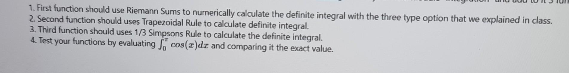 by python please 1. First function should use Riemann Sums to