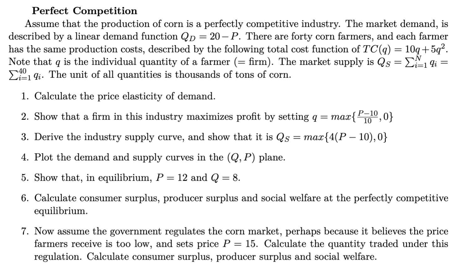 I need help with this question... Perfect Competition Assume that the production