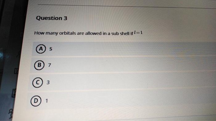  Question 3 How many orbitals are allowed in a sub shell