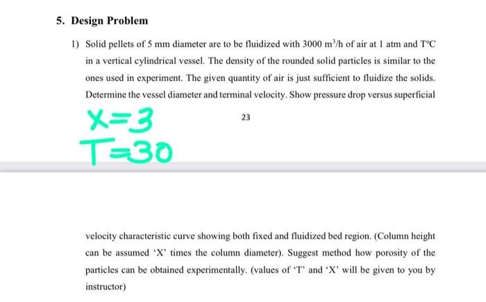  5. Design Problem 1) Solid pellets of 5 mm diameter are