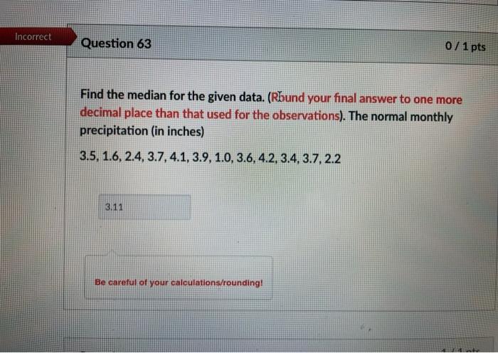0.85, 1.07, 1.72, 0.75, 1.12, 0.89, 0.56 0.35 Be careful of your