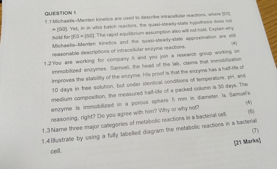  QUESTION 1 1.1 Michaelis-Menten kinetics are used to describe intracellular reactions,