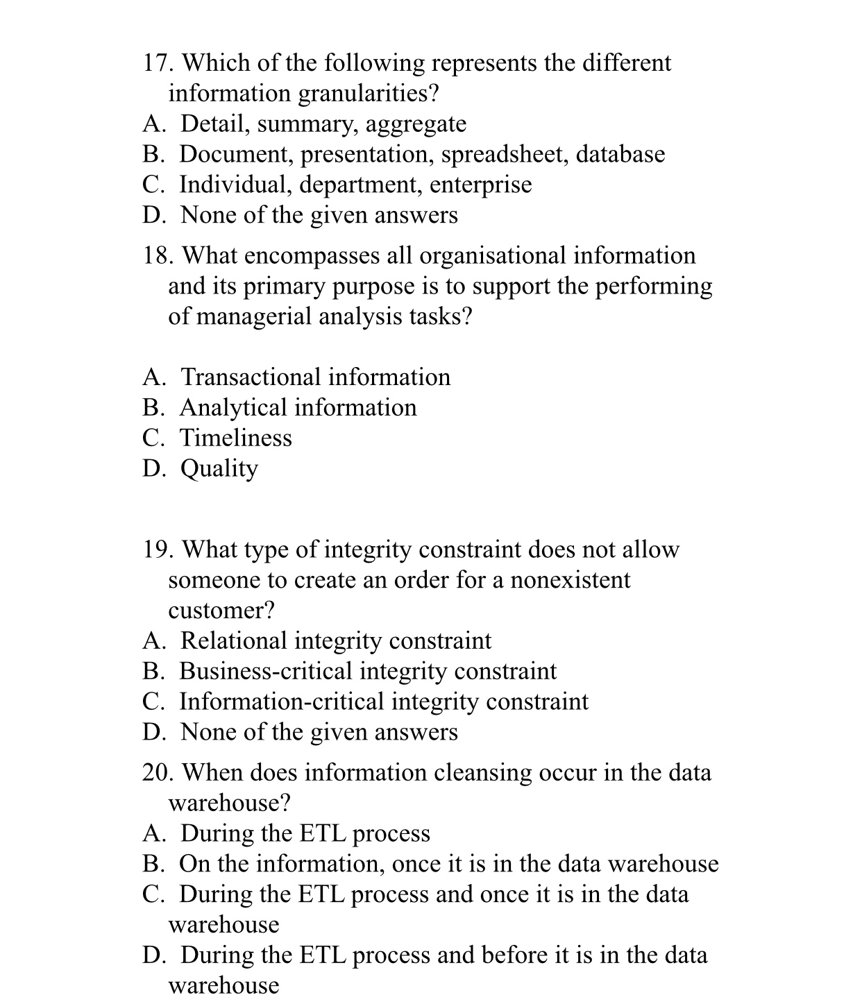 systems C. Data D. Information 2. Which of the following represents the