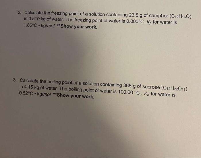 help with these two? please show work 2. Calculate the freezing point