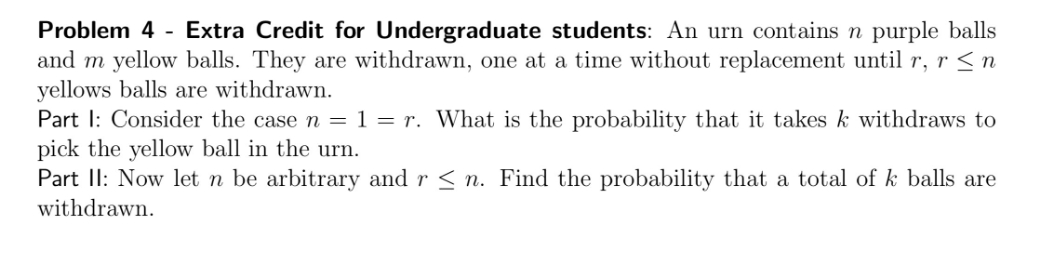 answer all questions with explanation Problem 4 - Extra Credit for Undergraduate