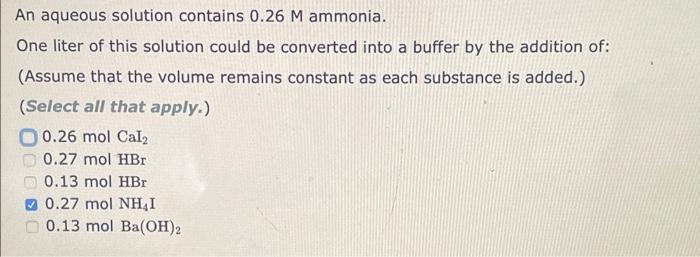 i need help for the three questions An aqueous solution contains 0.26M