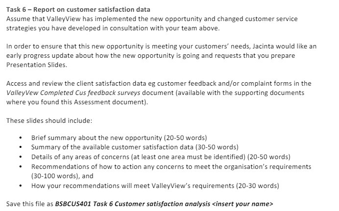  Task 6 - Report on customer satisfaction data Assume that ValleyView