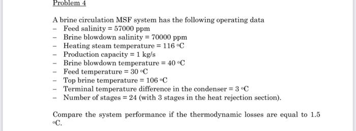  Problem 4 A brine circulation MSF system has the following operating
