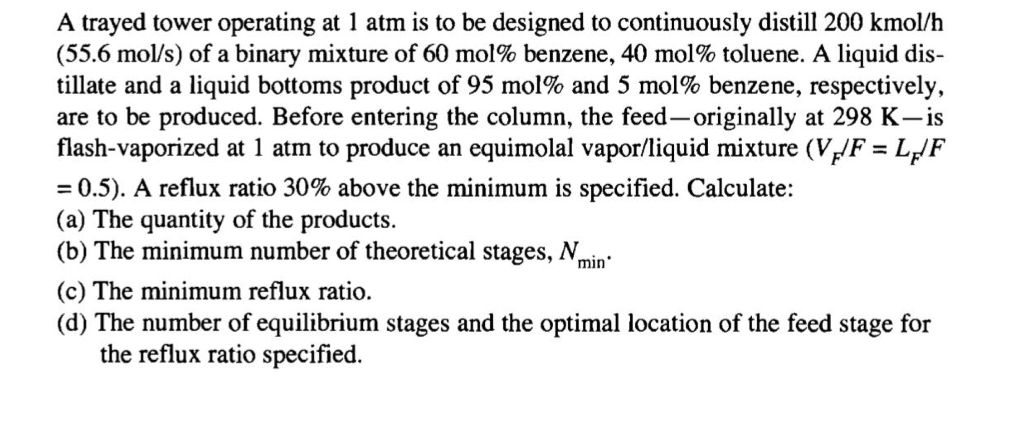  A trayed tower operating at 1atm is to be designed to