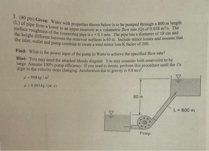 2. ( 40 pts) Given: Water with properties shown below is