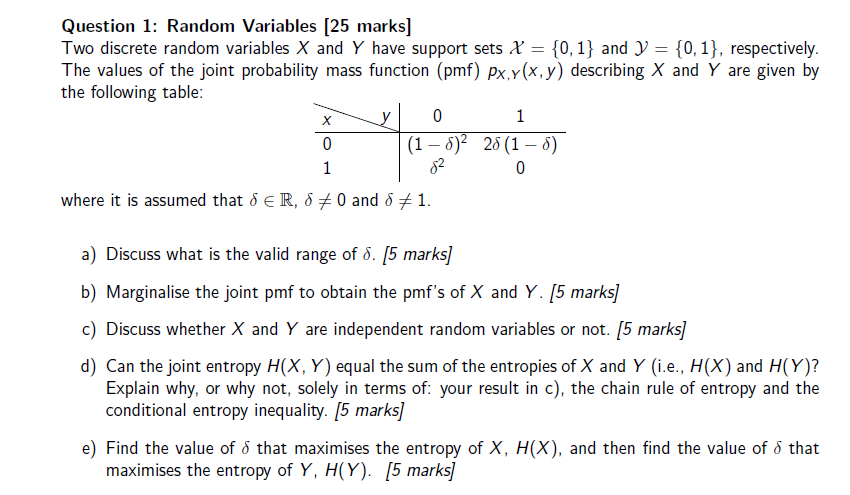  Question 1: Random Variables [25 marks] Two discrete random variables X