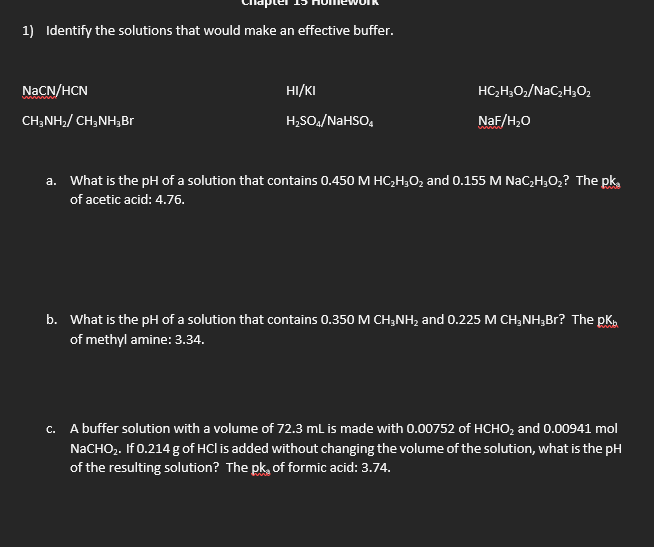  Identify the solutions that would make an effective buffer. NaCN/HCN HI/KI
