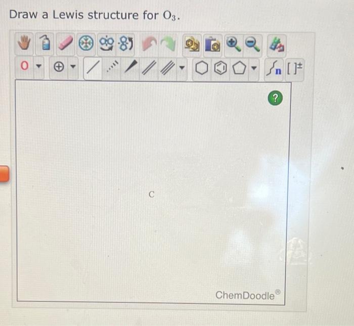 can you please help me Draw a Lewis structure for O3