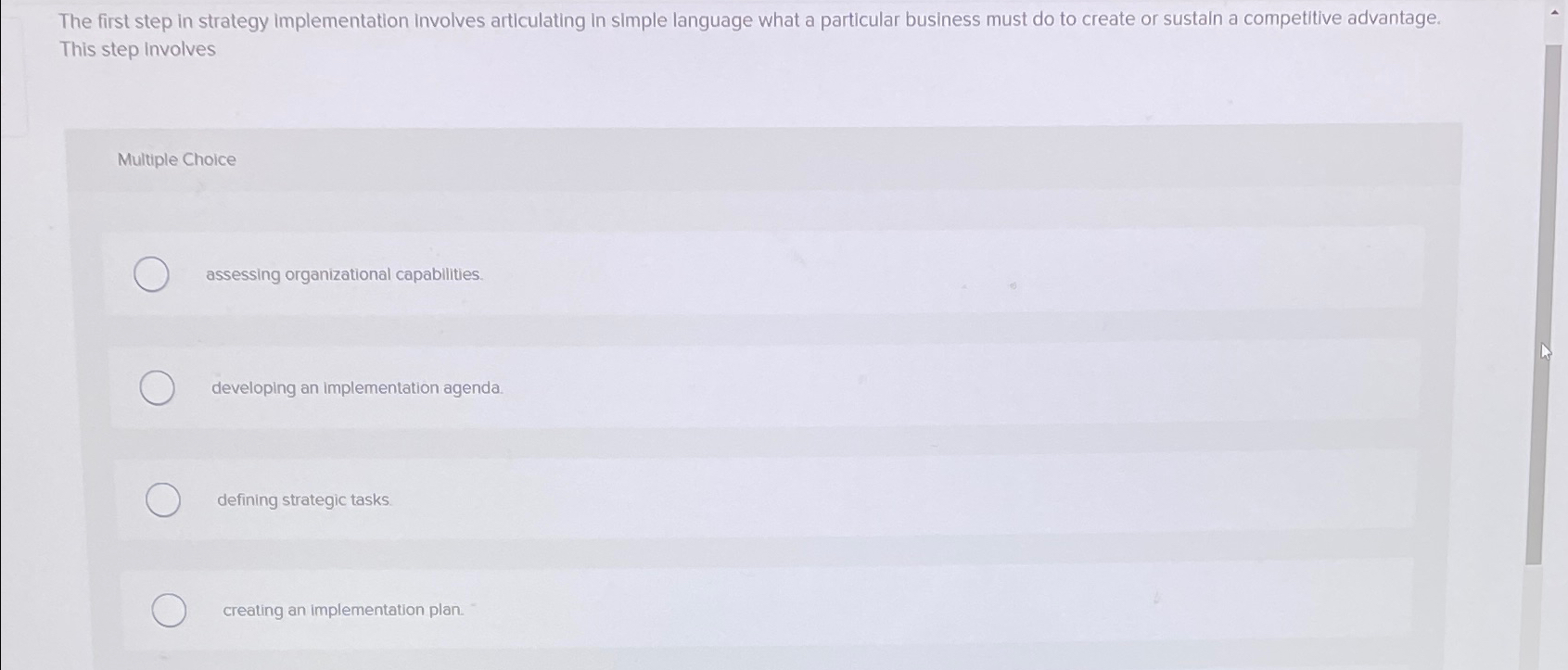  The first step in strategy implementation involves articulating in simple language