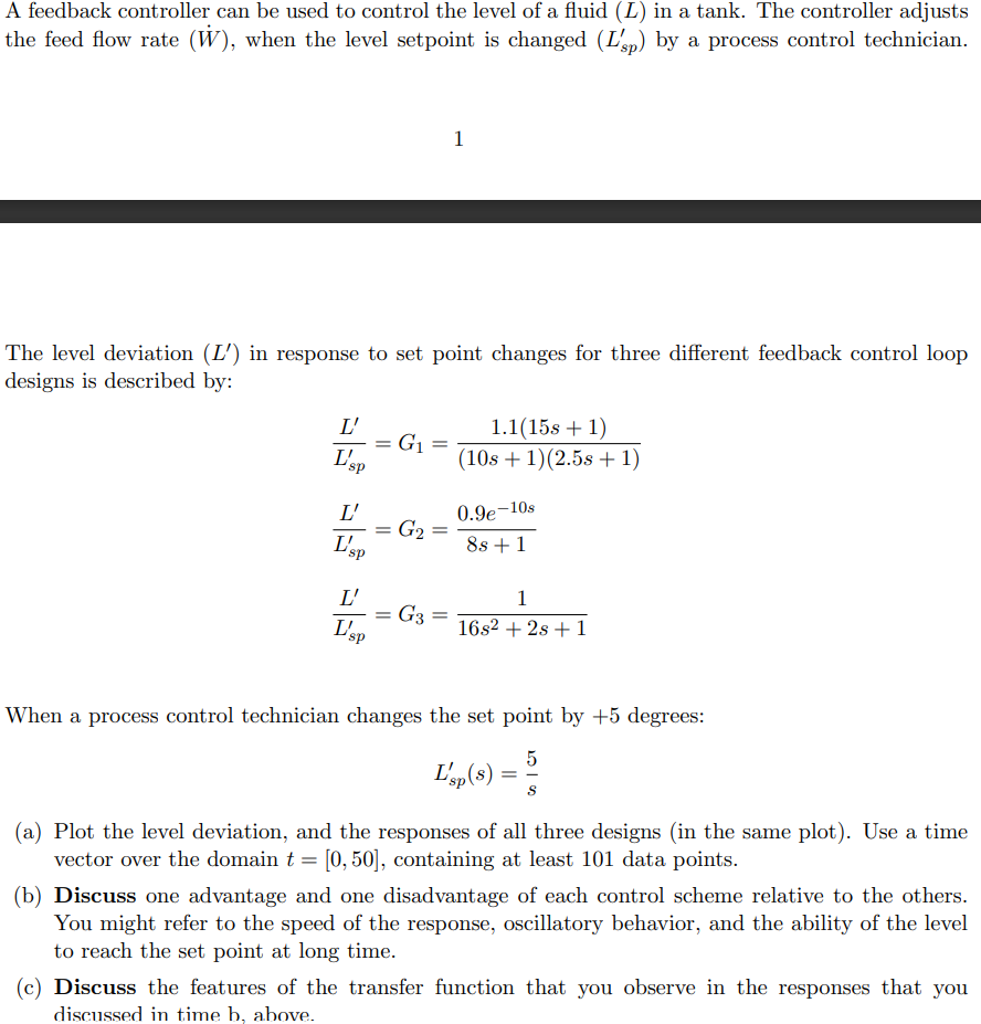  A feedback controller can be used to control the level of