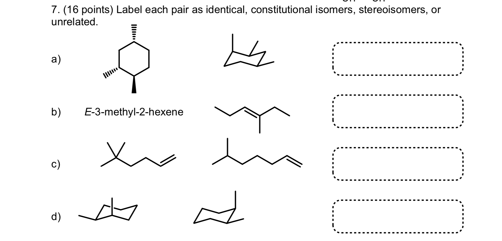  (16 points) Label each pair as identical, constitutional isomers, stereoisomers, or