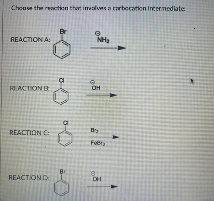  Choose the reaction that involves a carbocation intermediate: Br REACTION A:
