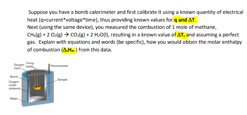 please do it step by step Suppose you have a bomb calorimeter