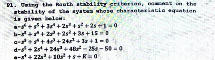  P1. Using the Routh stability criterion, comment on the stability of