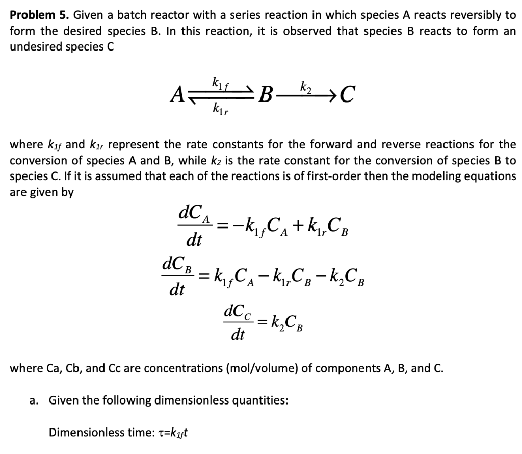 Problem 5. Given a batch reactor with a series reaction in