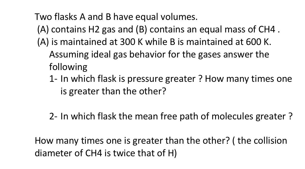 I need the answer as soon as possible Two flasks A and