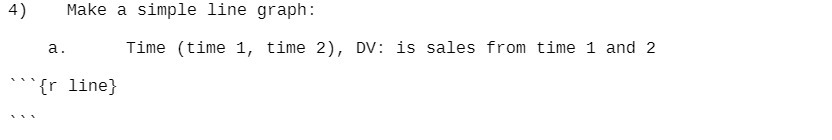  4] Make a simple line graph: a. Time {time 1, time
