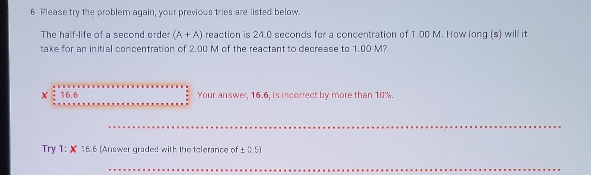  6 Please try the problem again, your previous tries are listed