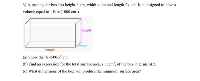  3) A rectangular box has height hcm, width xcm and length