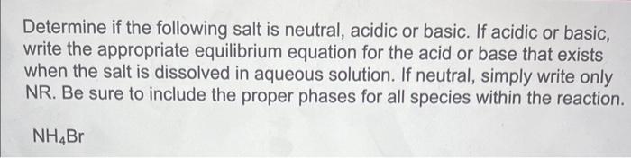  Determine if the following salt is neutral, acidic or basic. If