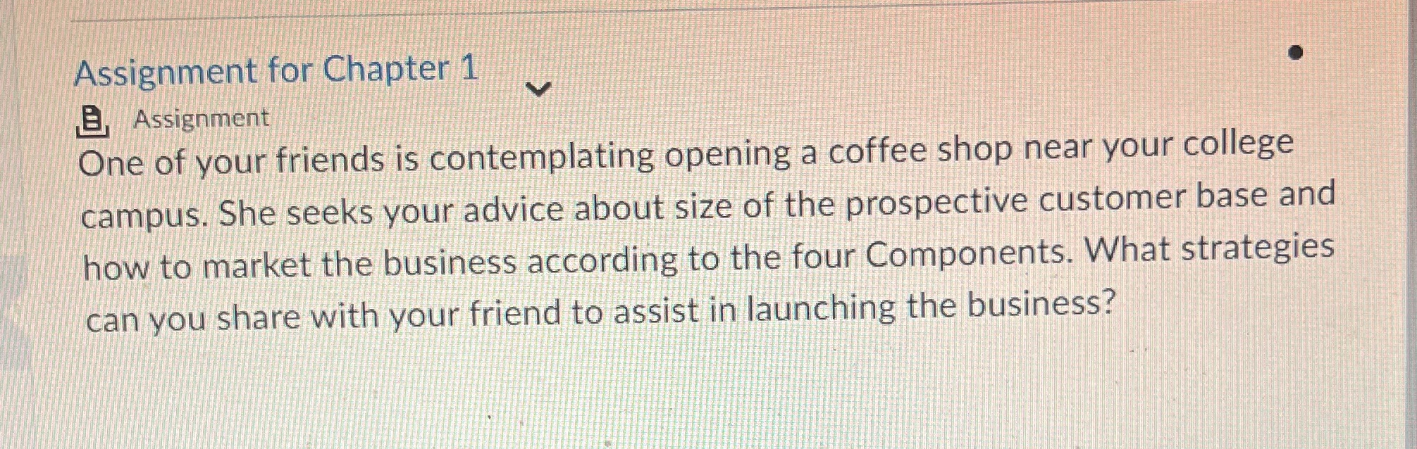 Assignment for Chapter 1 B Assignment One of your friends is