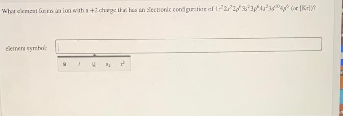  What element forms an ion with a +2 charge that has