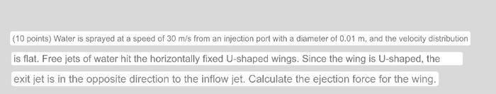 please solve this problem (10 points) Water is sprayed at a speed