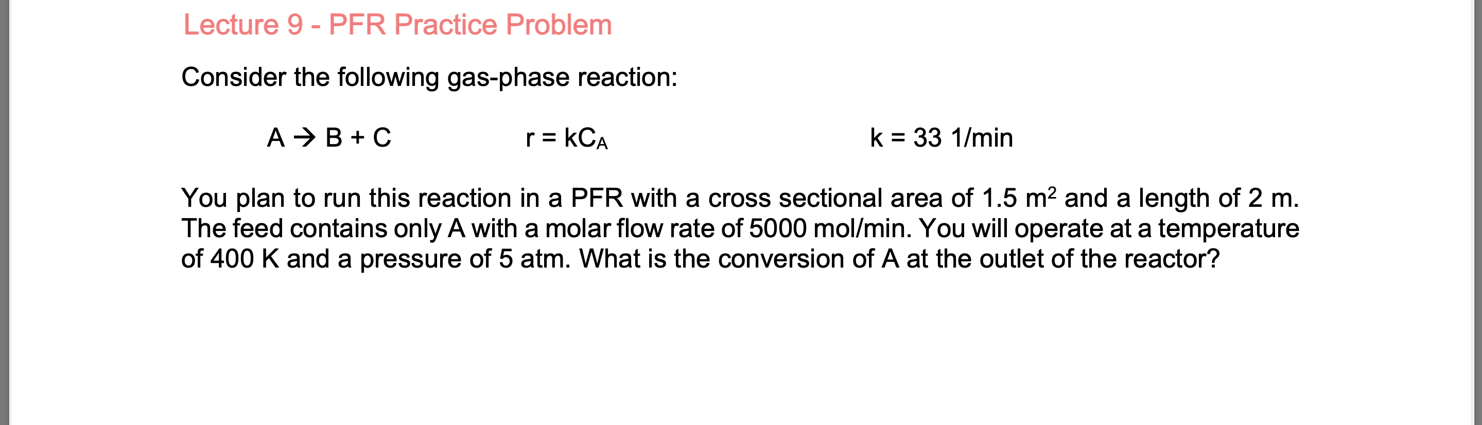 K is 33 min^-1 Lecture 9 - PFR Practice Problem Consider the