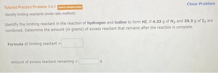  Identify limiting reactants (mole ratio method). Identify the limiting reactant in