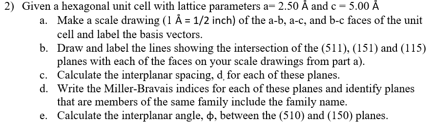  please provide picture!!!!! 2) Given a hexagonal unit cell with lattice