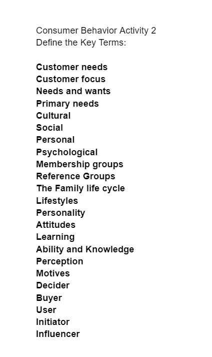  Consumer Behavior Activity 2 Define the Key Terms: Customer needs Customer