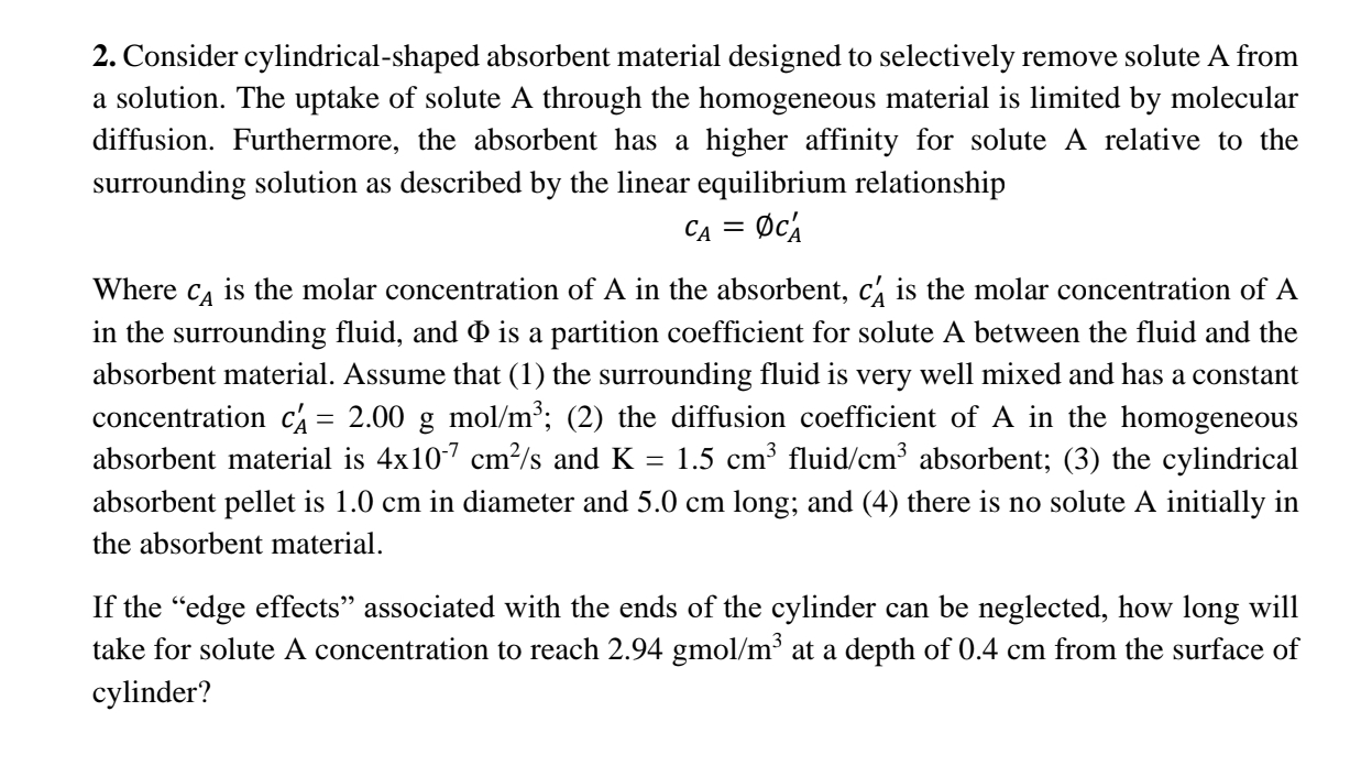  Consider cylindrical-shaped absorbent material designed to selectively remove solute A from