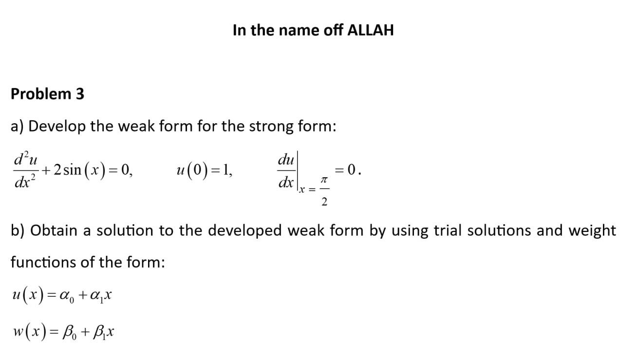  In the name off ALLAH Problem 3 a) Develop the weak