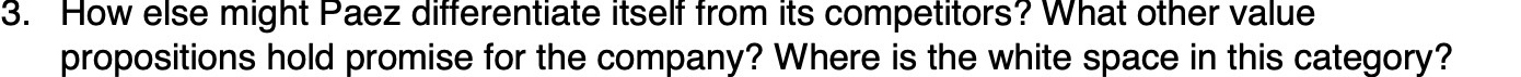  3. How else might Paez differentiate itself from its competitors? What