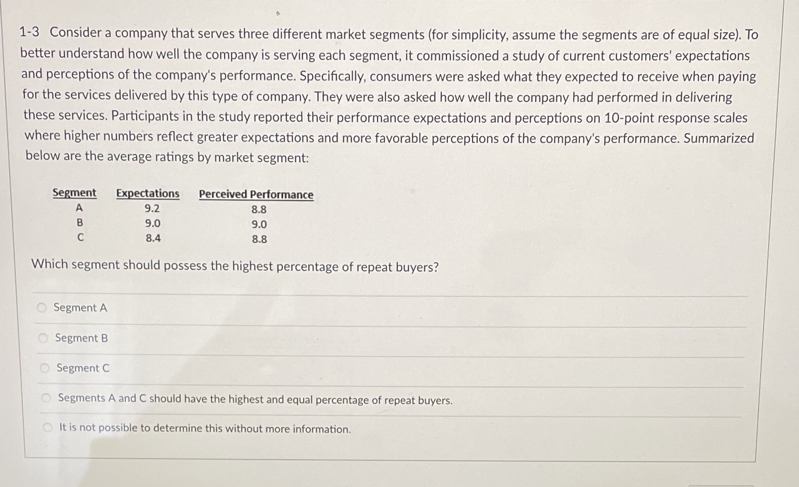 Can someone assist me with this question? Which segment should possess the