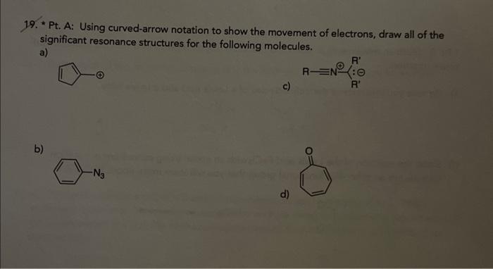  19. * Pt. A: Using curved-arrow notation to show the movement