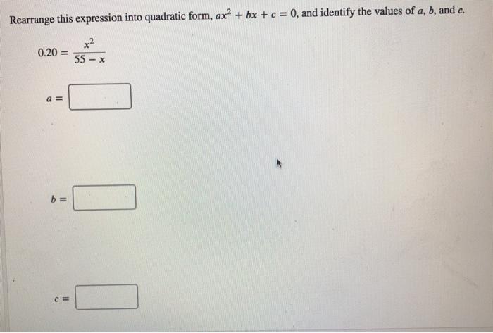  Rearrange this expression into quadratic form, ax? + bx + c